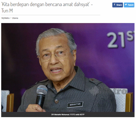 Kita Berdepan Bencana Amat dahsyat Tun M